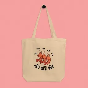 Ha Ha Ha (Shrimp) Tote Bag