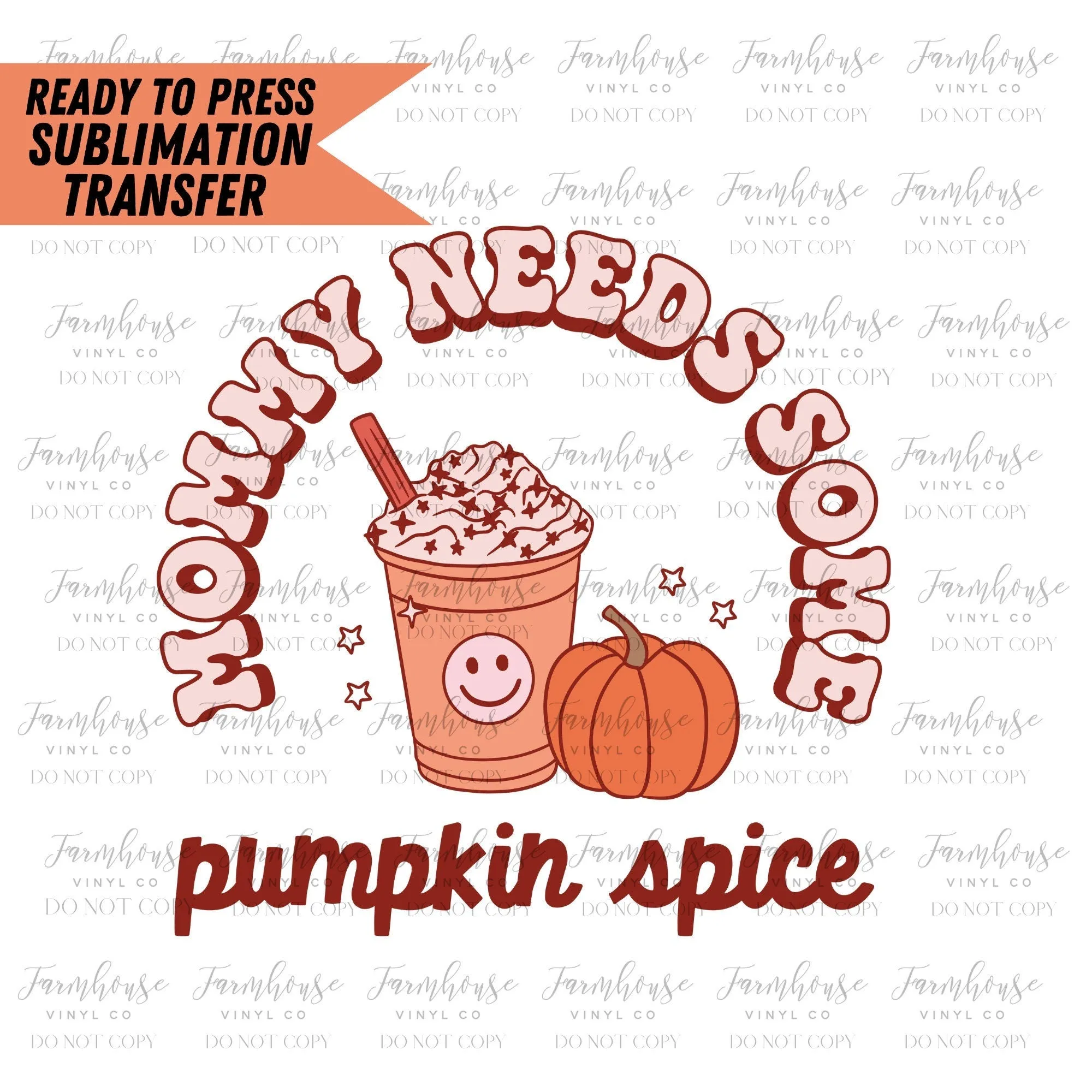 Mommy Needs Some Pumpkin Spice, Coffee Latte Lover, Ready to Press Sublimation Transfers, Sublimation design, Retro Halloween PSL Fall